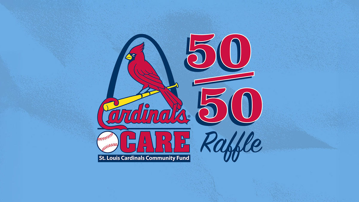 Cardinals Care 50/50 Raffle | St. Louis Cardinals
